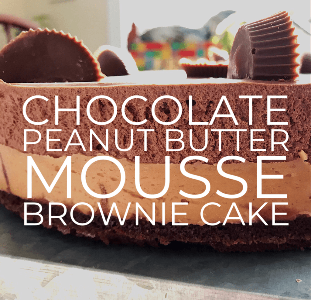 Chocolate Peanut Butter Mousse Brownie&nbsp;Cake